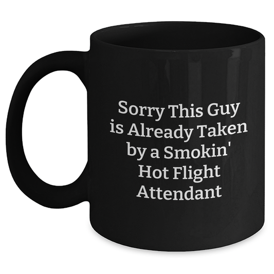 Flight Attendant Humor Black Coffee Mug, Funny Quote Gifts from Men to Coworkers for Father's Day, Sorry This Guy Is Already Taken - Main
