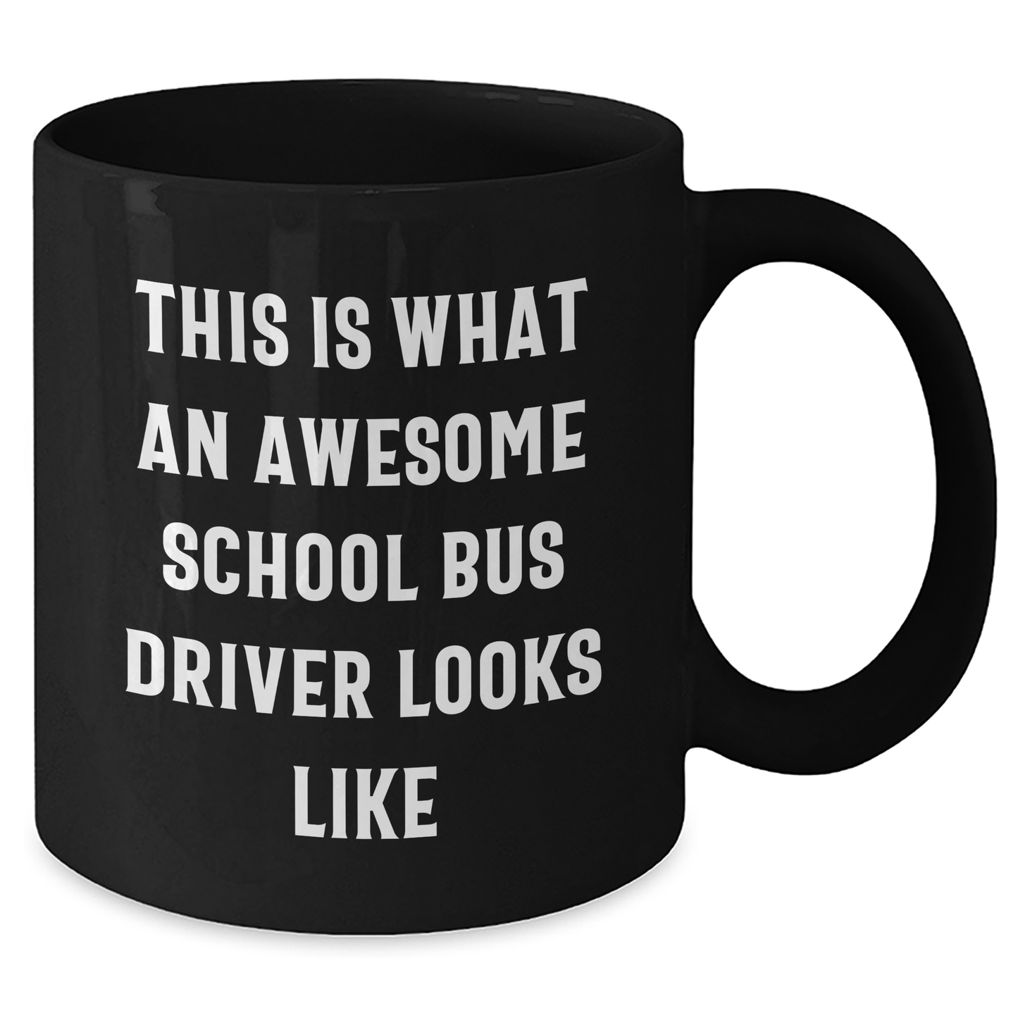Funny School Bus Driver Quotes Gifts from Family for Mother's Day Black Coffee Mug, This Is What An Awesome School Bus Driver Looks Like, Unique Gifts for School Bus Driver - Additional
