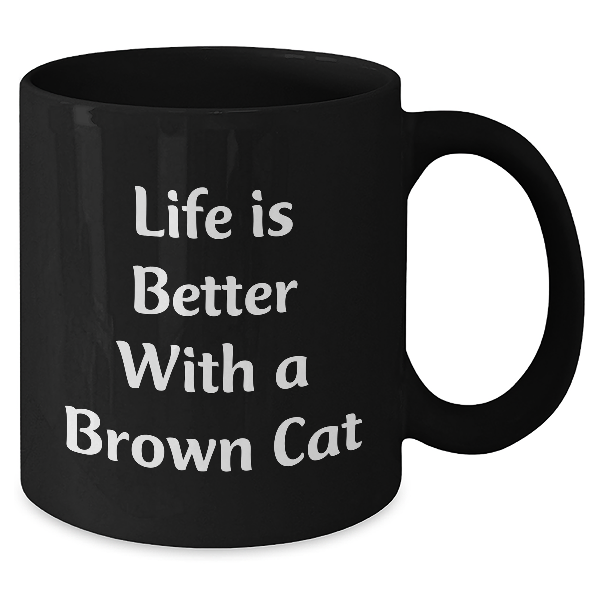 Brown Cat Lovers Gifts from Family - Unique Black Coffee Mug for Men, Funny Quote Life Is Better With A Brown Cat, 11oz or 15oz, Father's Day Unique Gifts - Additional