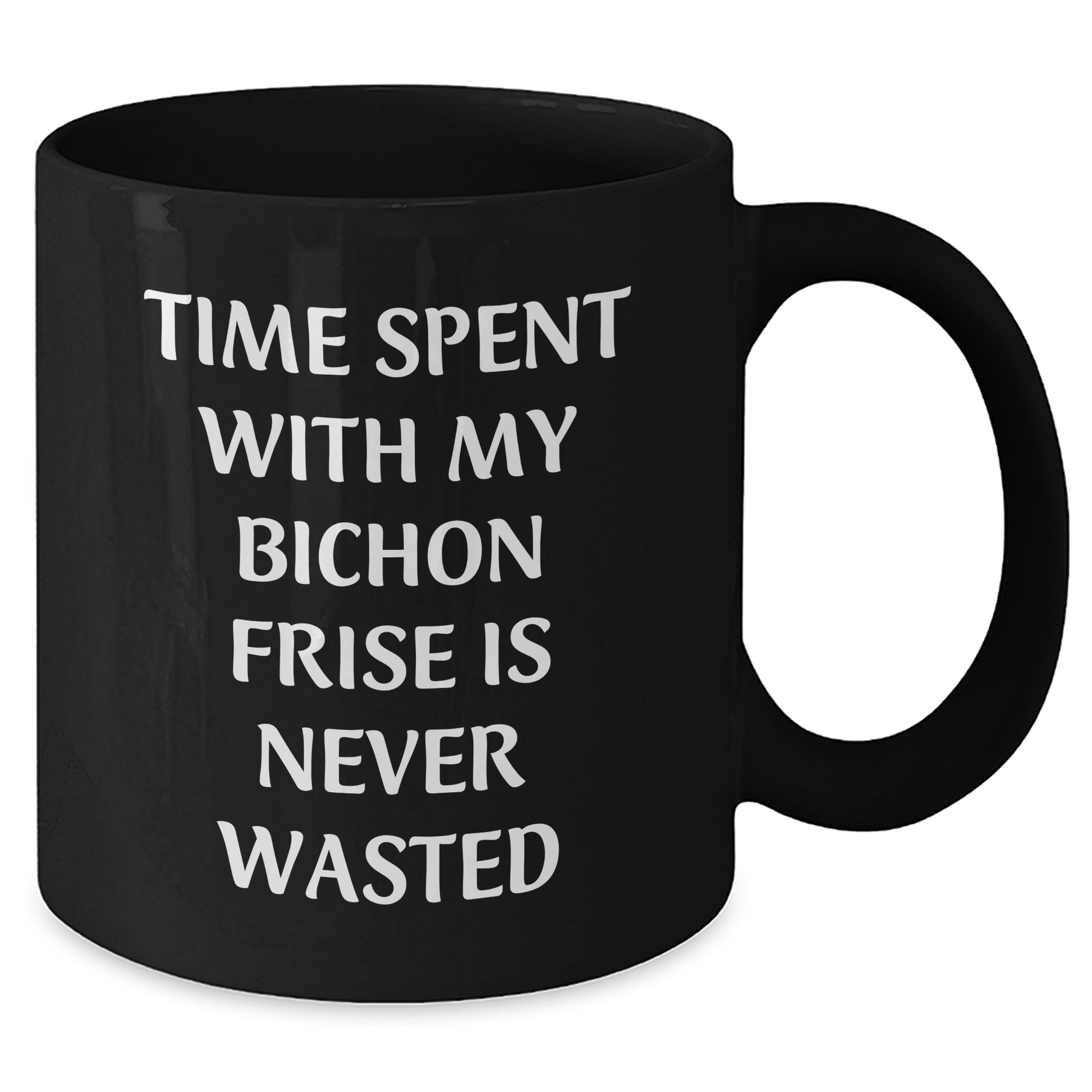 Bichon Frise Dog Lovers Gifts, Funny Quote Coffee Mug, Father's Day Unique Gifts from Men to Family, 11oz or 15oz Ceramic Mug - Additional