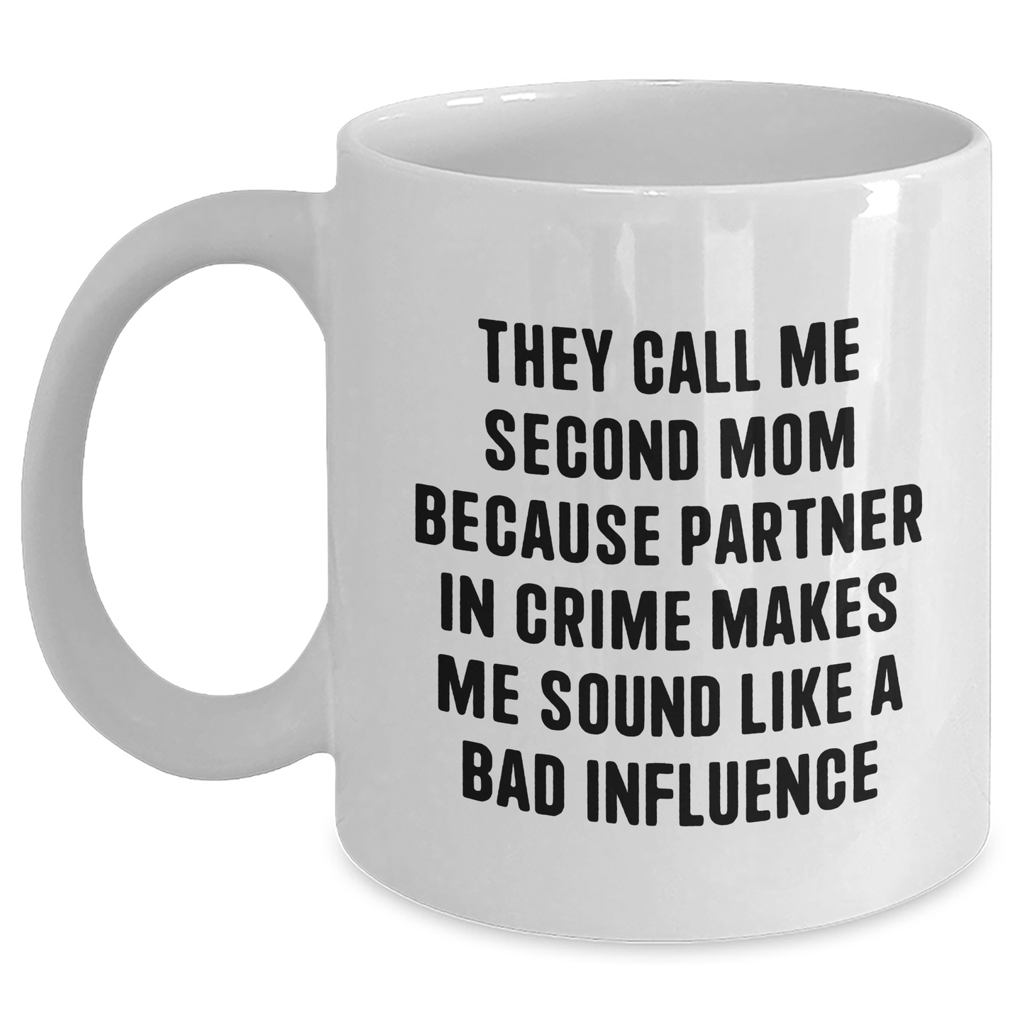Second Mom Gifts: Funny White Coffee Mug, Perfect for Partner in Crime, Gifts from Women to Second Mom, Father's Day Unique Gifts - Main