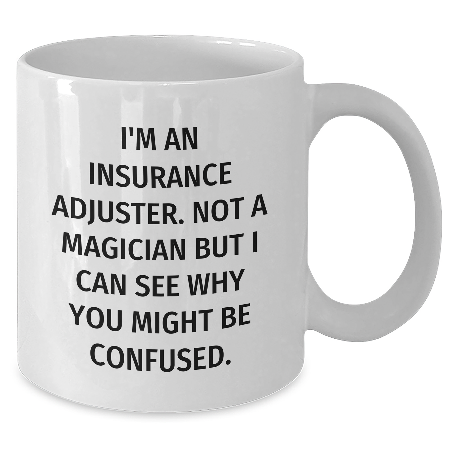 Insurance Adjuster Gifts, Funny White Coffee Mug for Insurance Adjuster, Gifts from Men to Insurance Adjuster, Mother's Day Unique Gifts - Additional