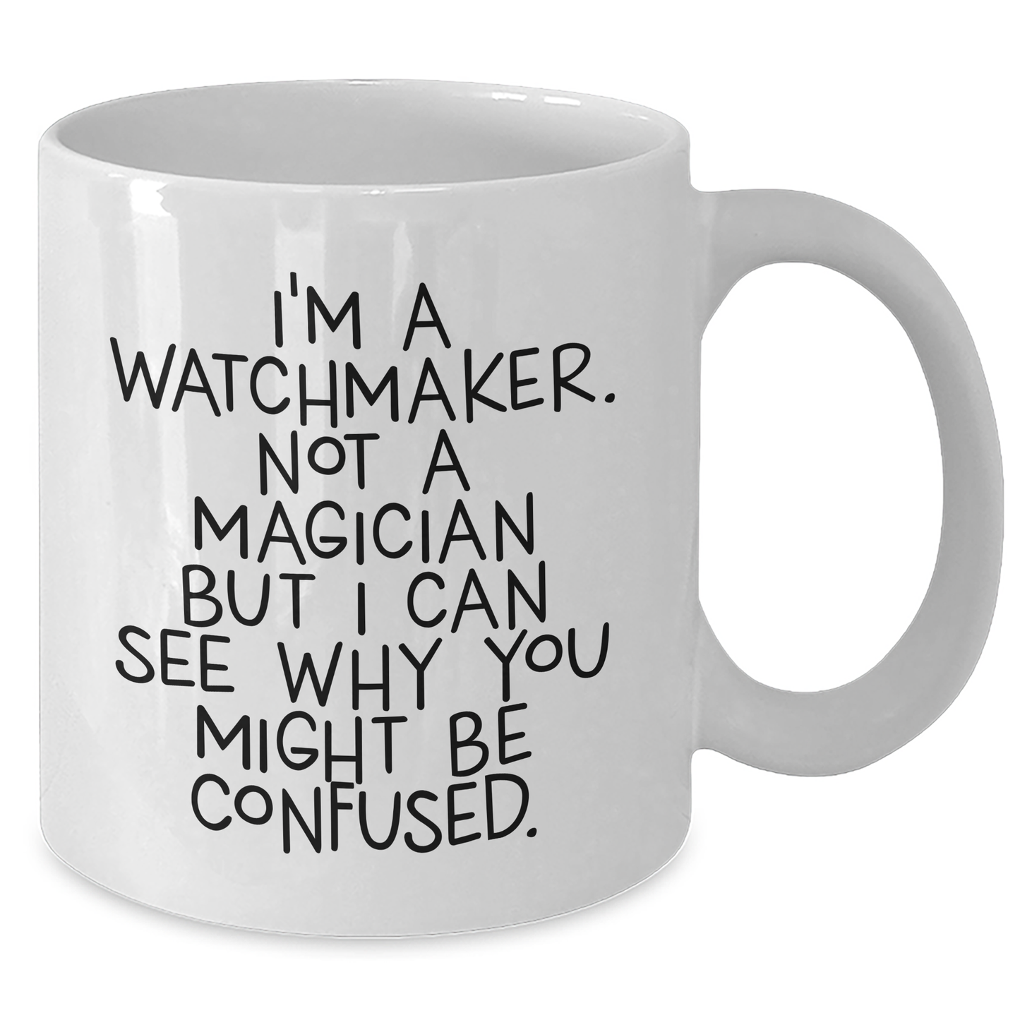 Funny Watchmaker Gifts, 'I'm A Watchmaker. Not A Magician...' Graduation Unique Gifts from Friends, Coworkers or Family, White Coffee Mug for Watchmaker - Additional