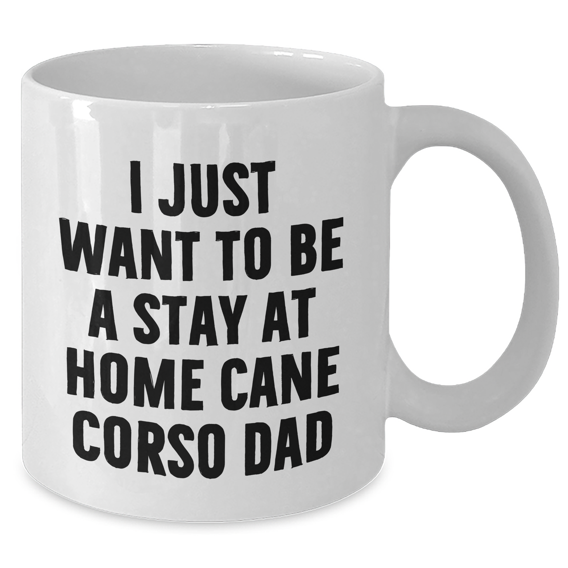 Cute Cane Corso Dog Gifts for Men - 'I Just Want To Be A Stay At Home Cane Corso Dad' Funny White Coffee Mug, Father's Day Unique Gifts from Family - Additional
