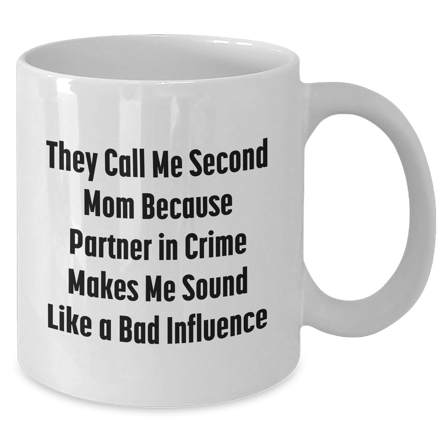 Funny Second Mom Gifts, 'They Call Me Second Mom...' White Coffee Mug for Her, Gifts from Family, Unique Father's Day Present for Men - Additional