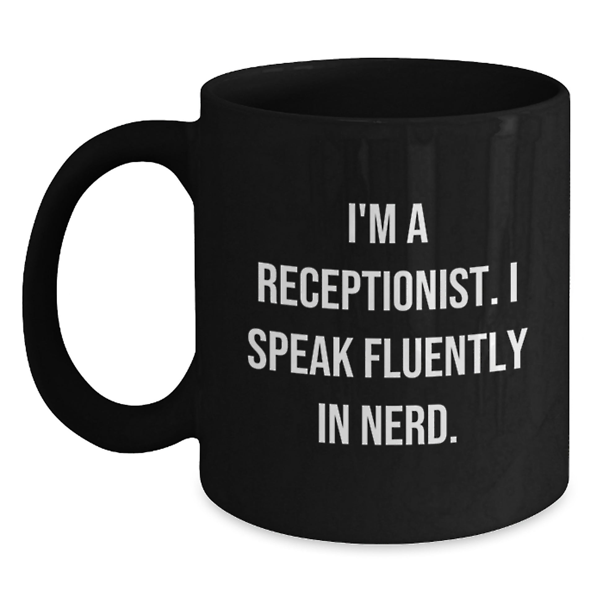 Funny Receptionist Gifts, Birthday Unique Gifts from Friends to Coworkers, 'I'm A Receptionist. I Speak Fluently In genius.' Black Coffee Mug - Main