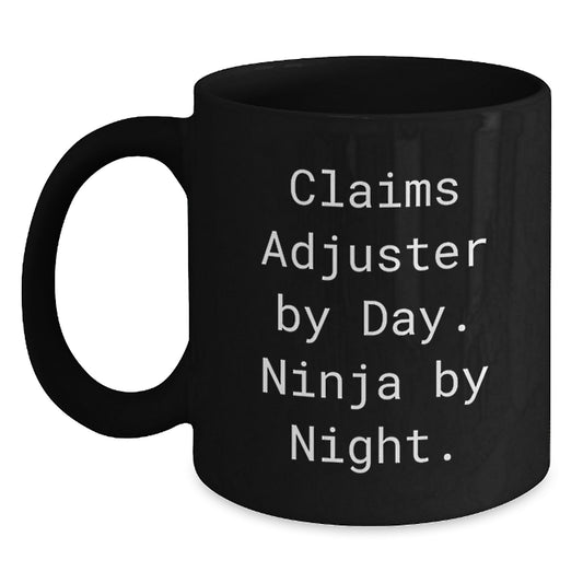 Claims Adjuster Humor, Ninja By Night, Black Coffee Mug, Funny Birthday Unique Gift from Friends to Claims Adjuster - Main