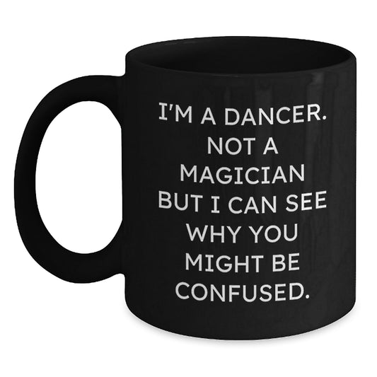 Funny Dancer Gifts for Him, Christmas Unique Mugs from Best Friends, Dancer Humor Black Coffee Mug - Main