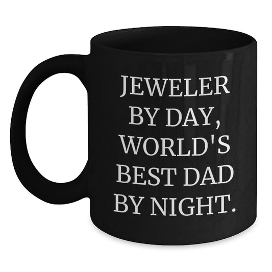 Jeweler Gifts from Men, Funny Black Coffee Mug for Graduation Unique Gifts by Day, World's Best Dad By Night. - Main