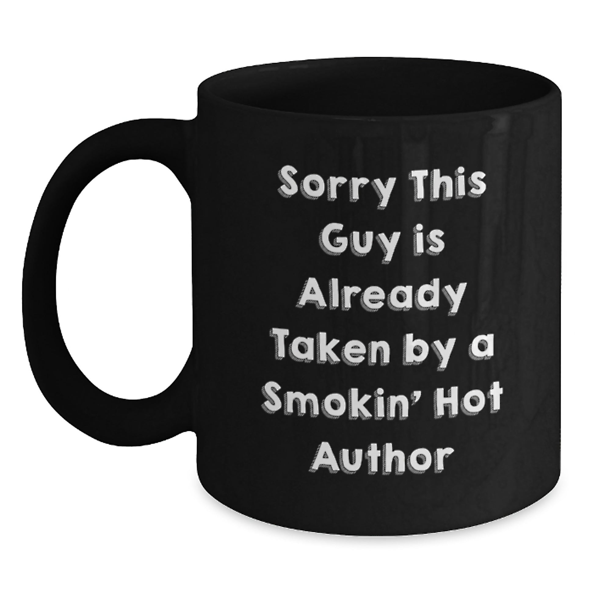 Funny Author Gifts for Graduation - 'Sorry This Guy Is Already Taken' Black Coffee Mug from Friends - Main