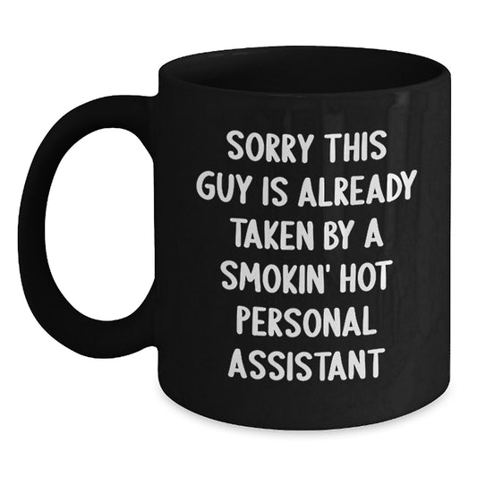 Funny Personal Assistant Gifts for Him, Black Coffee Mug with Quote 'Sorry This Guy Is Already Taken', Birthday Unique Gifts from Men - Main