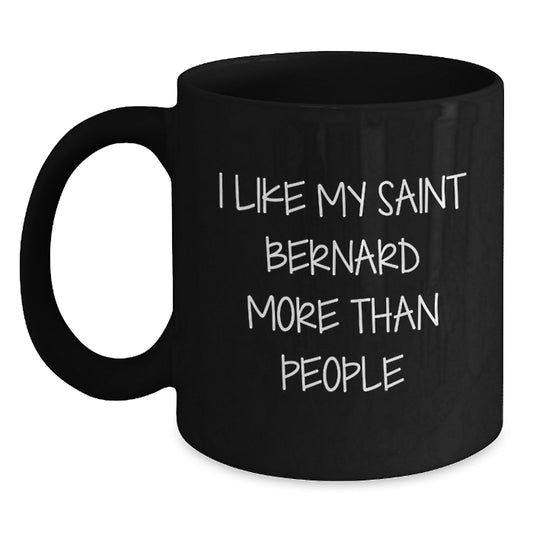 Saint Bernard Dog Lover's Funny Quote Gift from Friends for Birthday, I Like My Saint Bernard More Than People Black Coffee Mug - Main