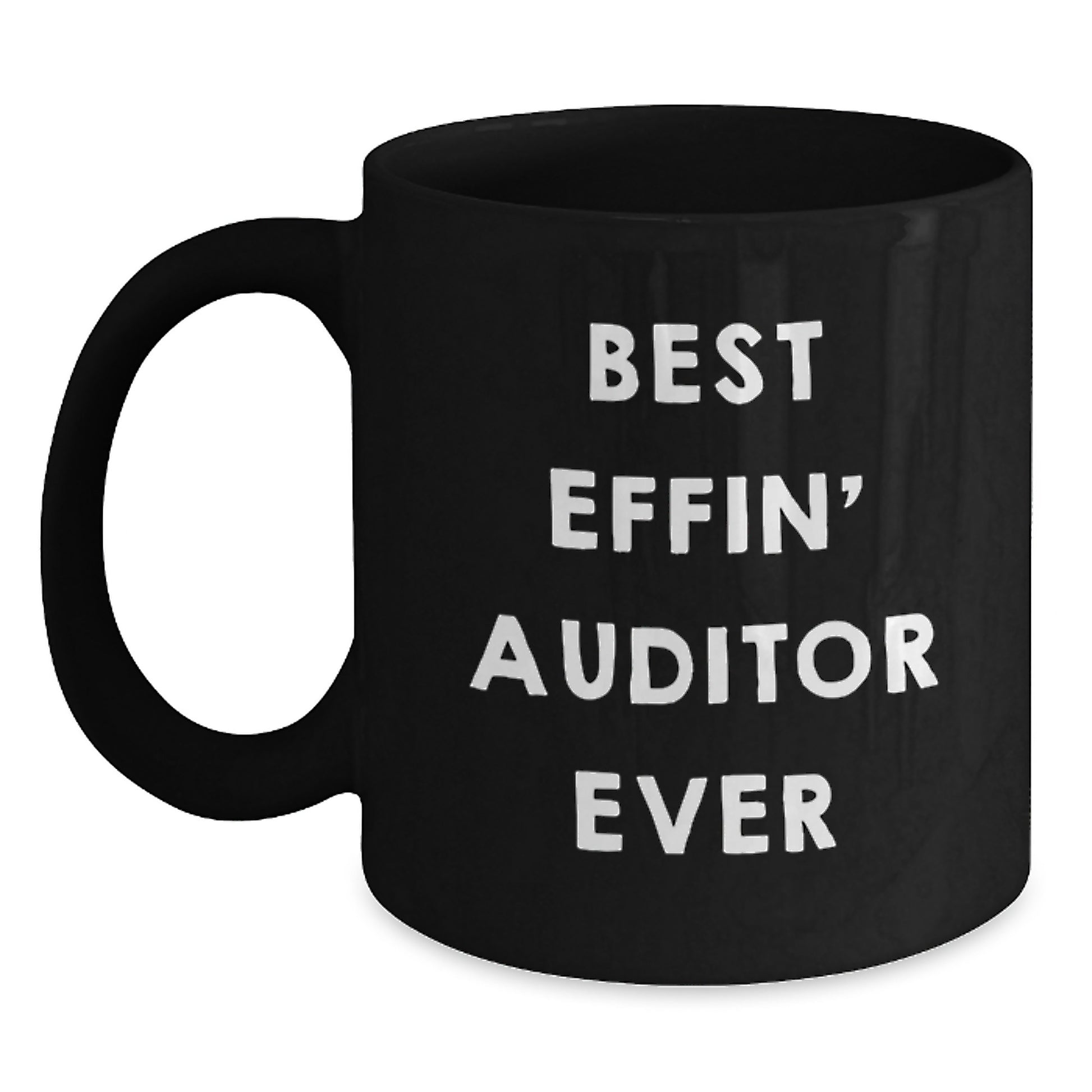 Funny Gift for Auditors, Best Effin' Auditor Ever Quote on Black Coffee Mug, Perfect for Christmas Unique Gifts from Friends and Family - Main