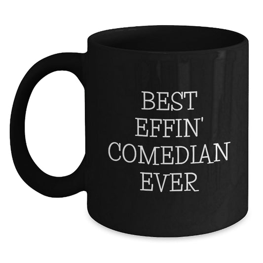Comedian Gifts for Men Funny Mugs Best Effin' Comedian Ever Black Coffee Mug Christmas Unique - Main