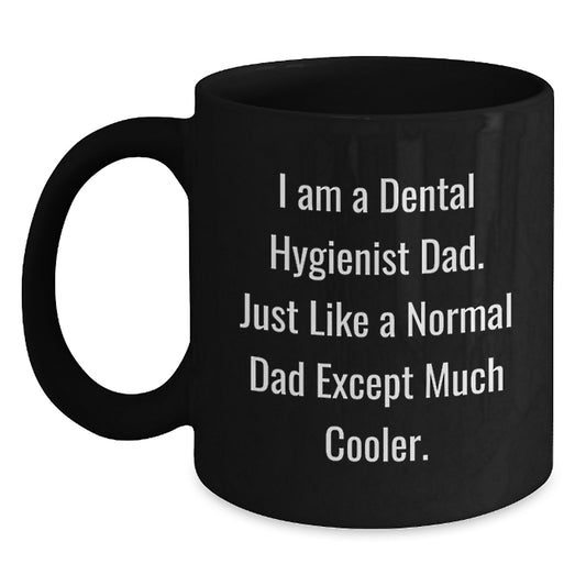 Funny Dental Hygienist Gifts from Dad, Unique Black Coffee Mug for Dental Hygienist, Christmas Unique Gifts for Men, Friends, Coworkers, Gifts for Dental Hygienist, Men, Family - Main