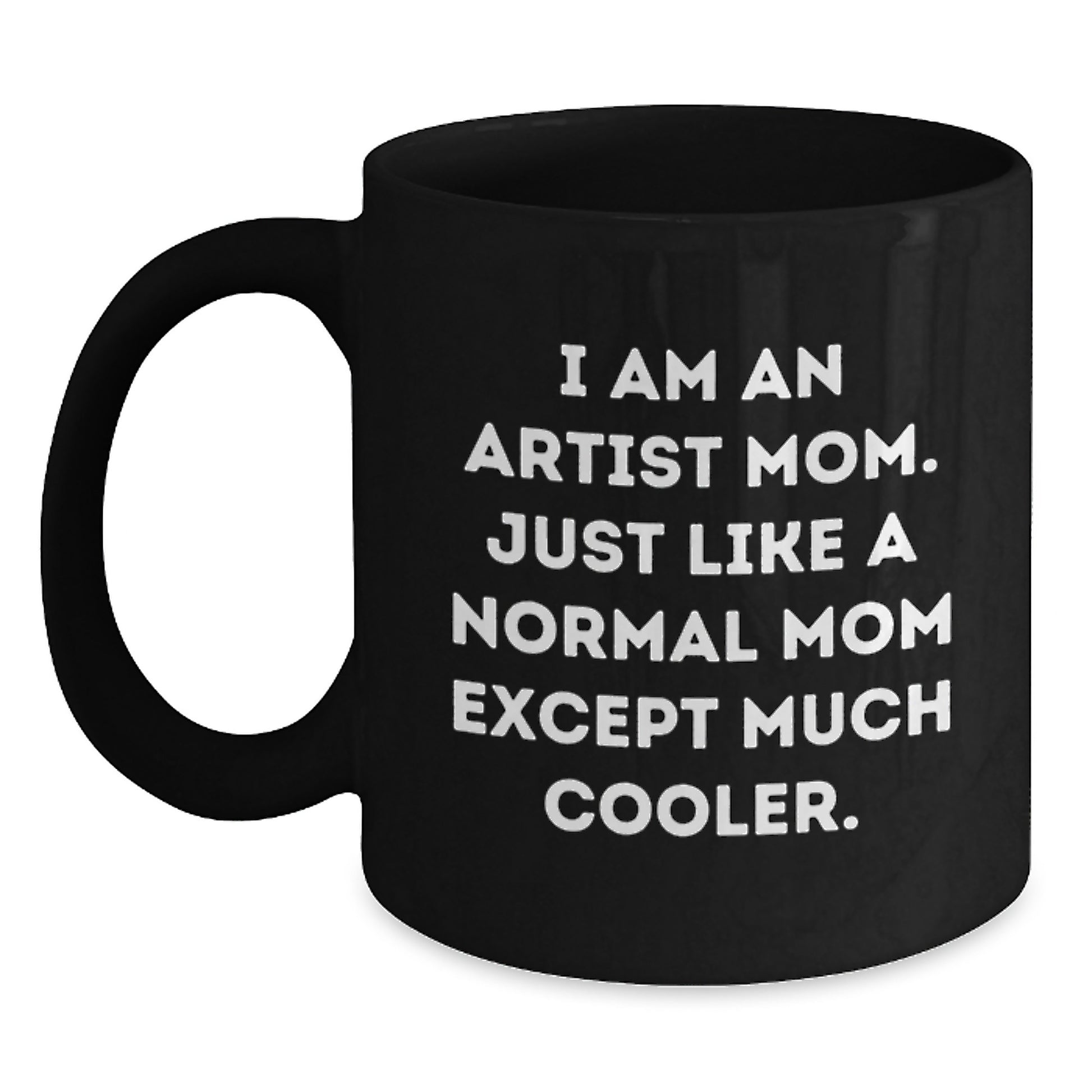 Funny Artist Gifts for Friends from Artist Mom Black Coffee Mugs, Unique Christmas Unique Gifts, I Am An Artist Mom Mugs, Artist Black Coffee Mug - Main