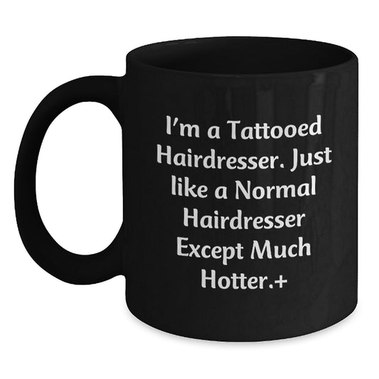 Funny Hairdresser Gifts from Men to Hairdressers, Unique Black Coffee Mug for Christmas, 'I'm A Tattooed Hairdresser' - Main