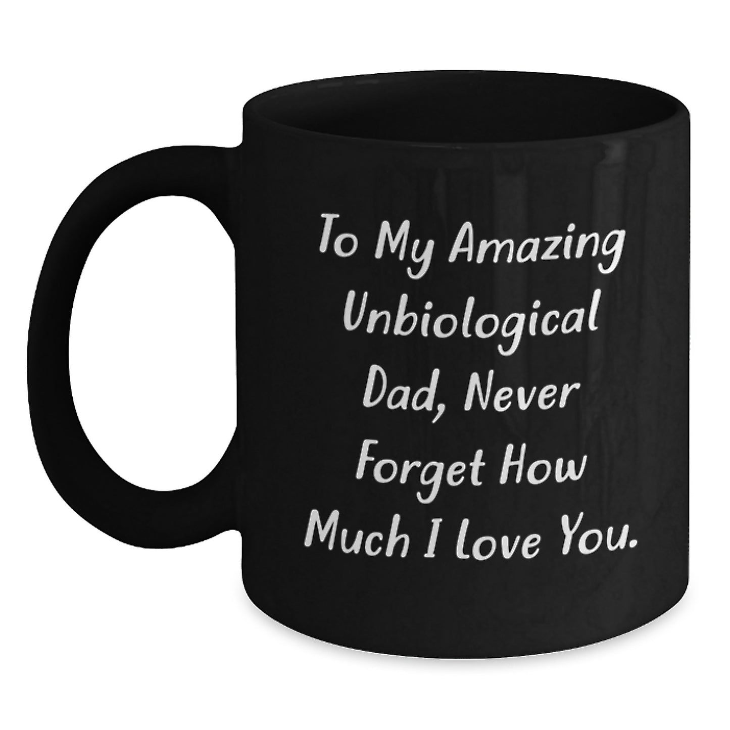 Funny Unbiological Dad Gifts for Him, Black Coffee Mug with To My Amazing Unbiological Dad, Unique Christmas Unique Gifts from Men, Women, Friends, Family - Main