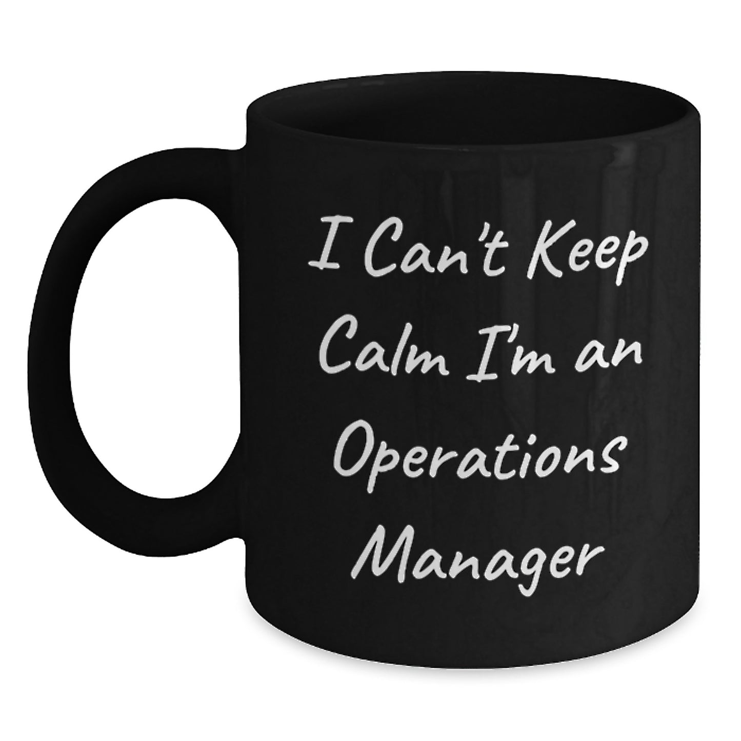 Funny Operations Manager Gifts from Friends - I Can't Keep Calm I'm An Ops Manager Black Coffee Mug for Graduation - Main