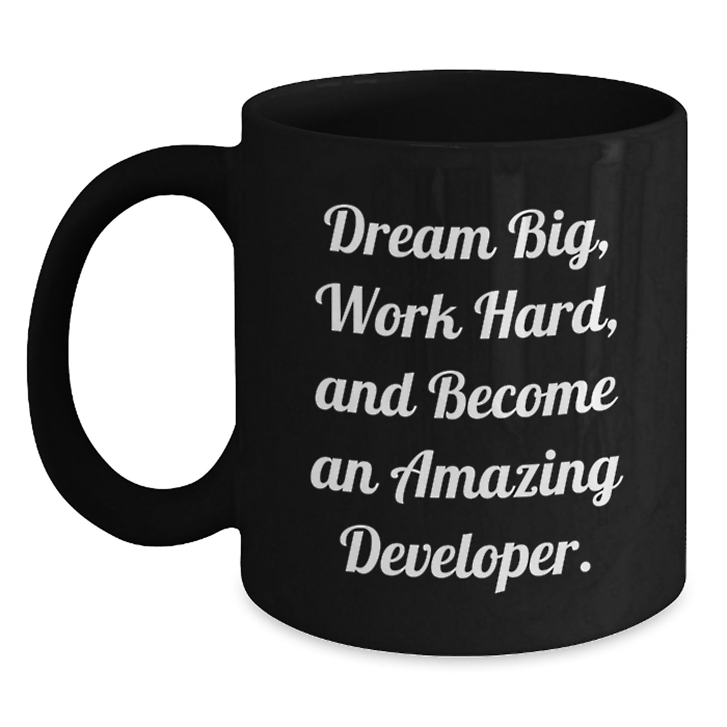 Inspirational Developer Gifts from Friends for Graduation - Black Coffee Mug, 'Dream Big, Work Hard, And Become An Amazing Developer.' - Main