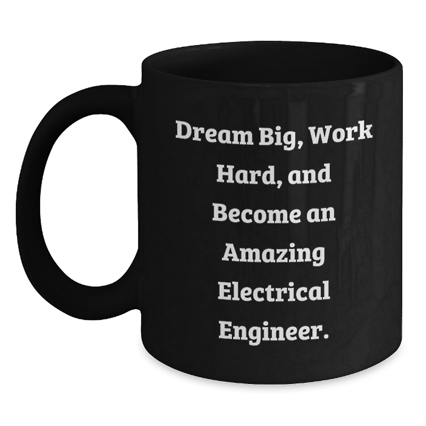 Inspirational Gifts for Electrical Engineers - Dream Big Black Coffee Mug, Funny Motivational Quote, Christmas Unique Gifts for Men Women Friends Family - Main