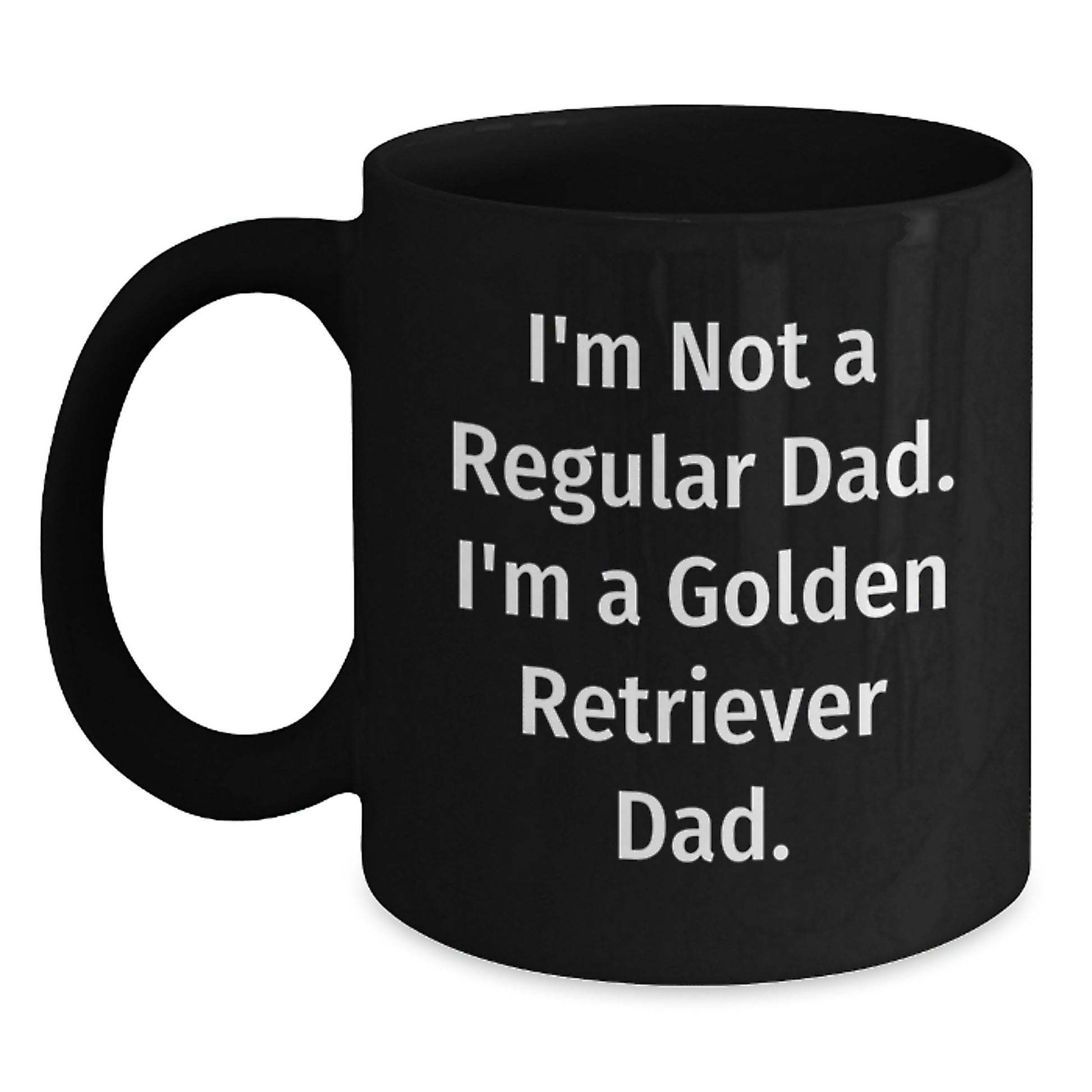 Funny Golden Retriever Dad Gifts for Men from Friends and Family - 'I'm Not A Regular Dad. I'm A Golden Retriever Dad.' Black Coffee Mug - Main