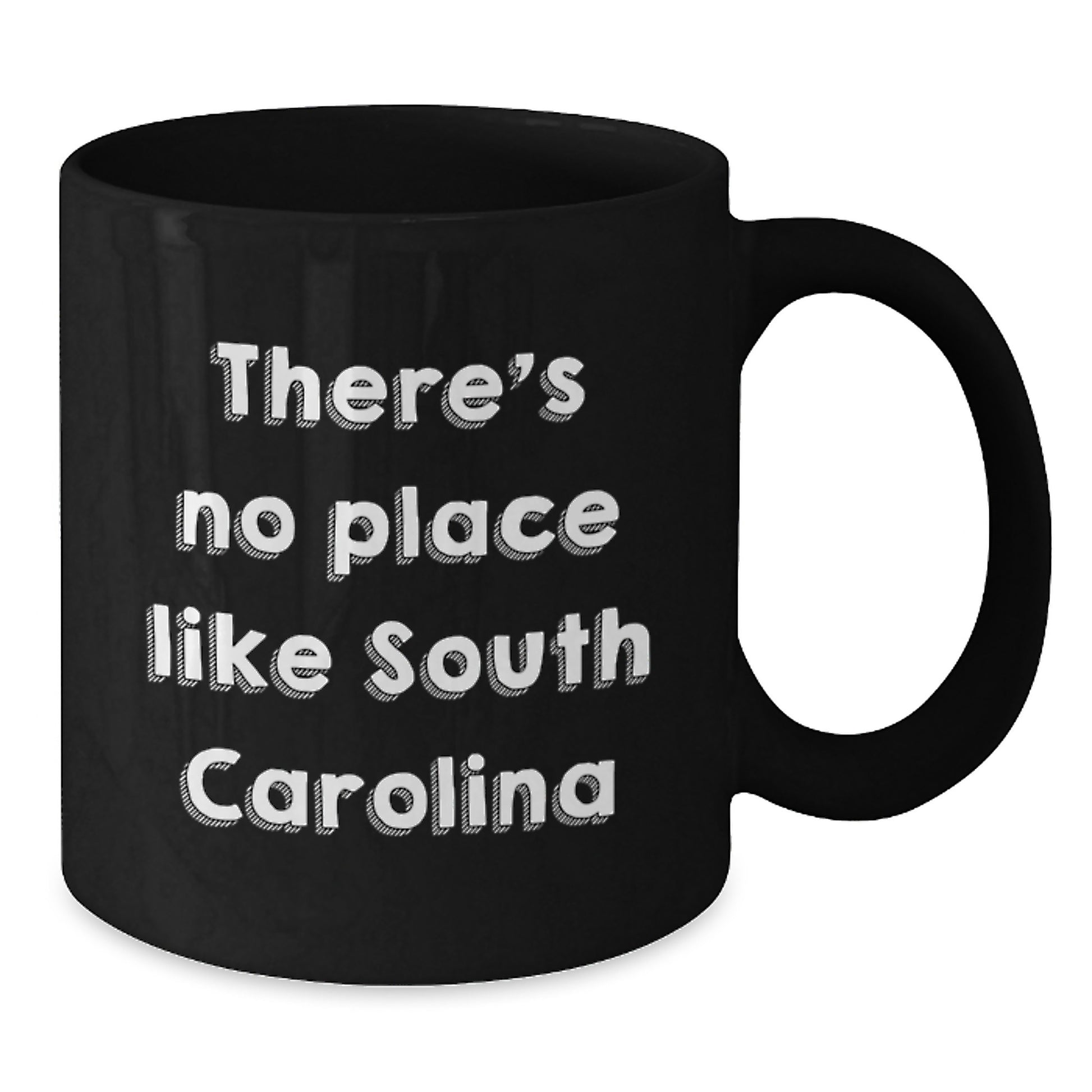 Funny South Carolina Gifts from Friends to Family - Black Coffee Mug for Birthday, 'There's No Place Like South Carolina' Quote - Additional