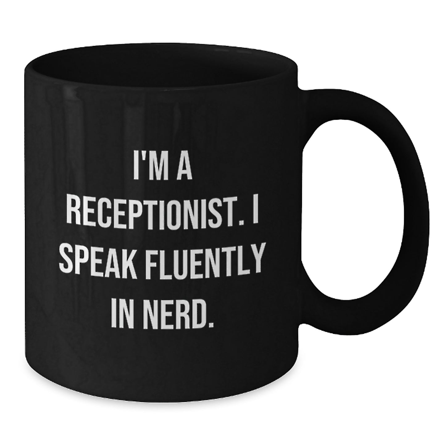 Funny Receptionist Gifts, Birthday Unique Gifts from Friends to Coworkers, 'I'm A Receptionist. I Speak Fluently In genius.' Black Coffee Mug - Additional