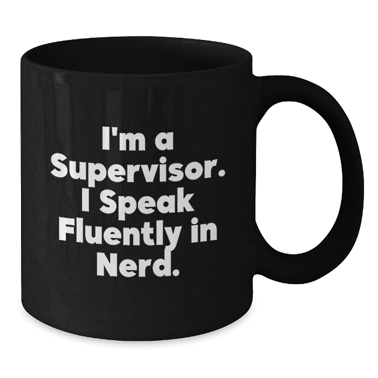 Funny Supervisor Gifts from Coworkers, Unique Birthday Unique Gifts for Supervisor, 'I'm A Supervisor. I Speak Fluently In genius.' Black Coffee Mug - Additional