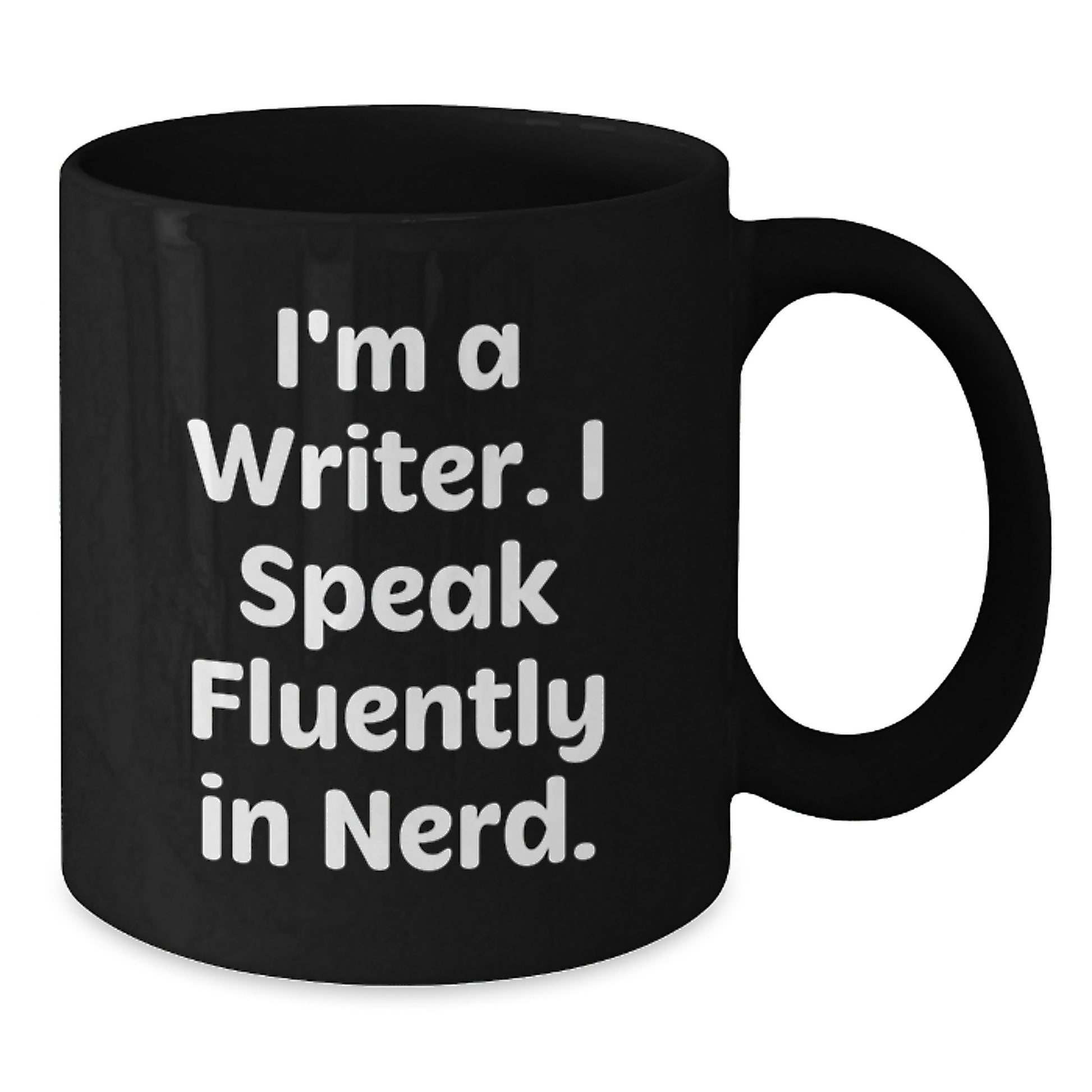 Funny Writer Gifts, I'm A Writer. I Speak Fluently In genius., Black Coffee Mug for Birthday, Gifts from Friends to Writer - Additional