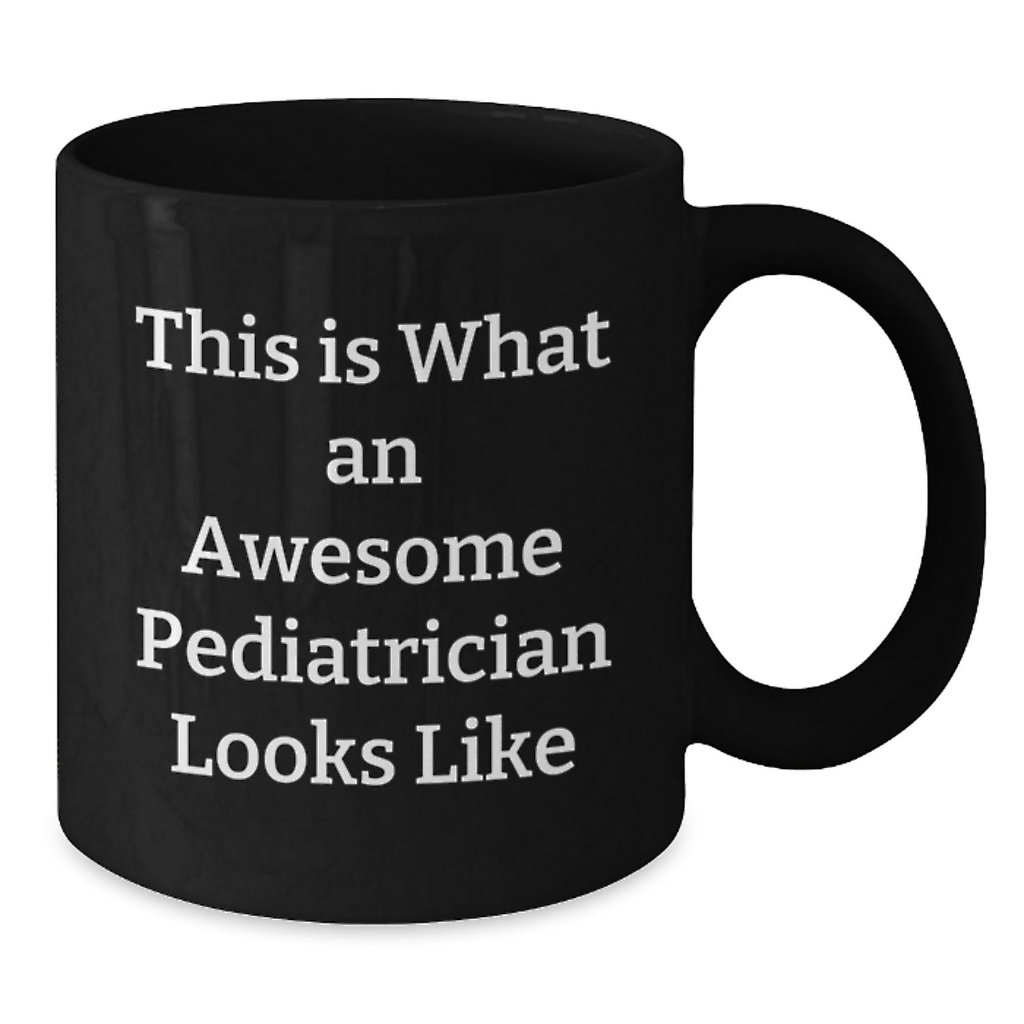 Funny Pediatrician Gifts from Friends, Gifts for Men, Unique Graduation Mugs, Quote: 'This Is What An Awesome Pediatrician Looks Like' - Additional