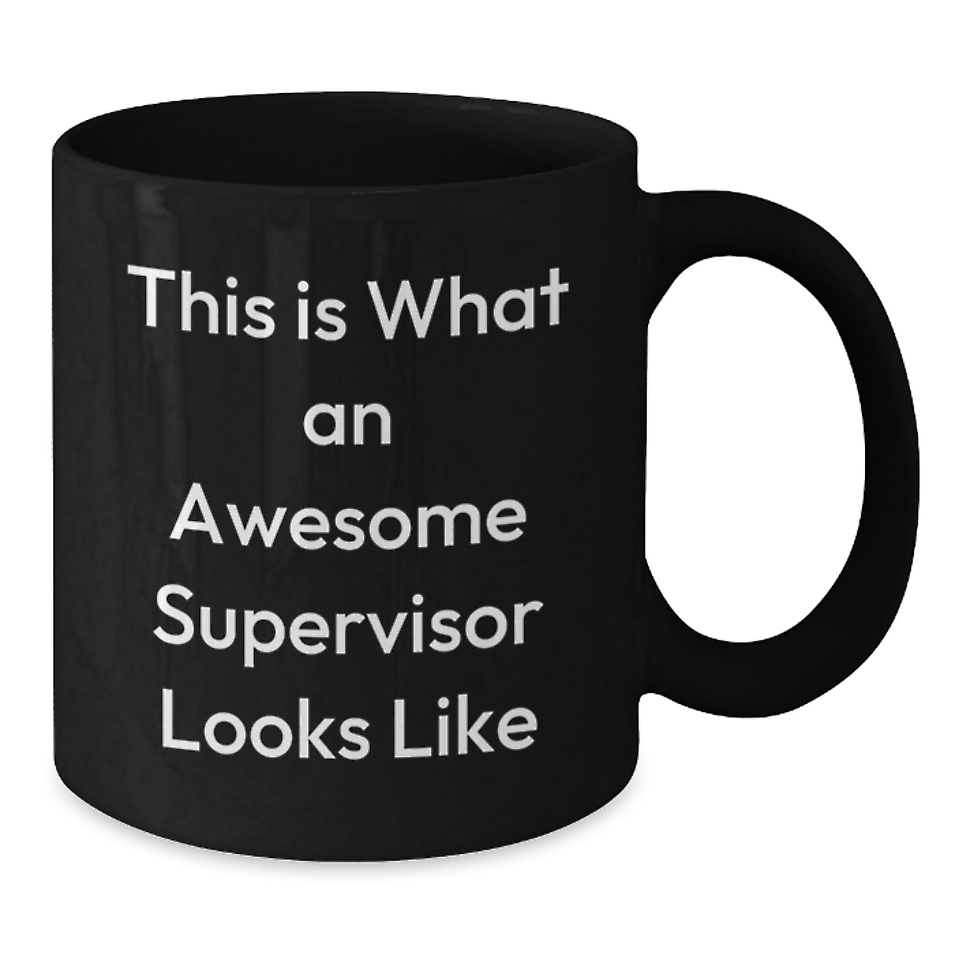Funny Supervisor Gifts, Unique Black Coffee Mugs for Supervisor, Inspirational Quotes - Gifts from Friends for Supervisor - Additional