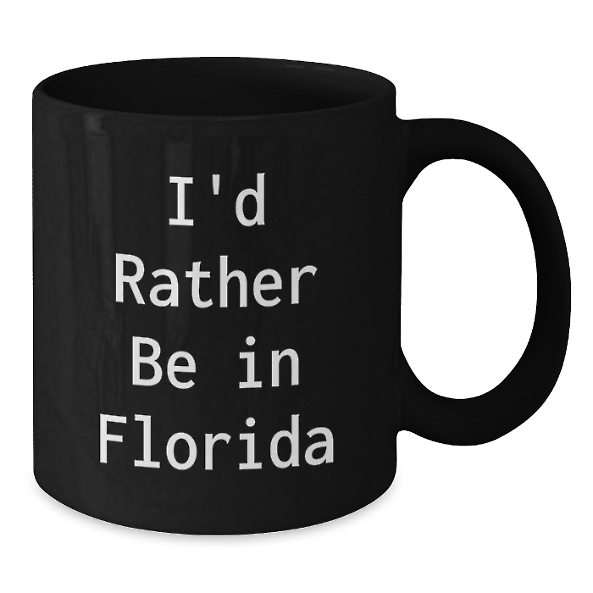 Florida Gifts from Friends - I'd Rather Be In Florida Black Coffee Mug, Perfect for Florida Lovers, Graduation Unique Gifts - Additional