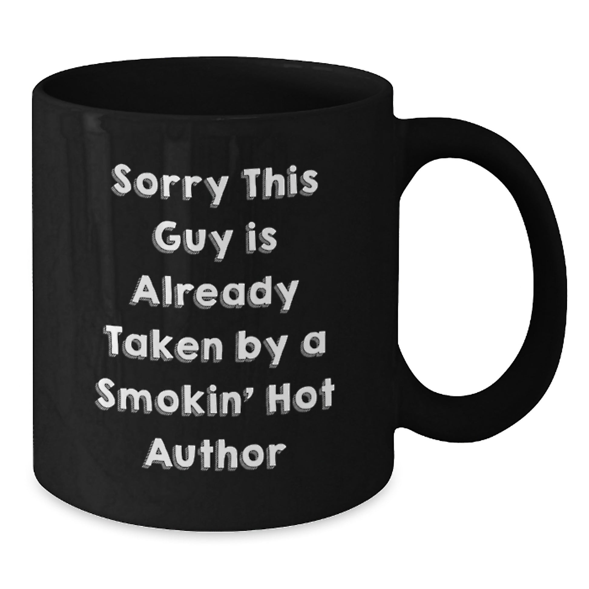 Funny Author Gifts for Graduation - 'Sorry This Guy Is Already Taken' Black Coffee Mug from Friends - Additional