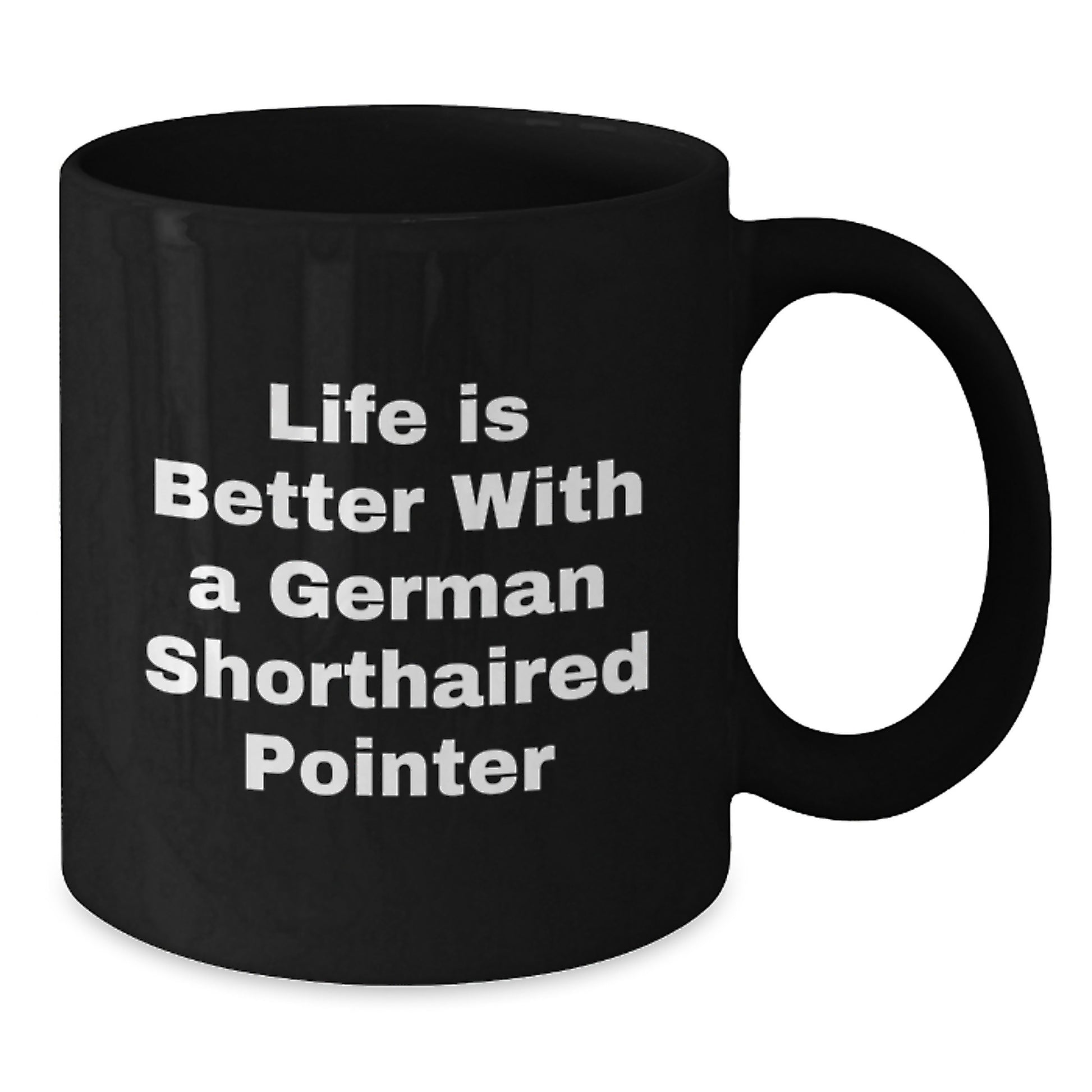 German Shorthaired Pointer Dog Gifts, Life Is Better With A German Shorthaired Pointer, Funny Quote Black Coffee Mug for Men, Women, Friends, Coworkers, Family on Birthday - Additional