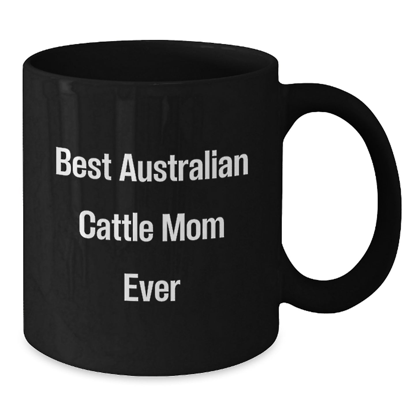 Australian Cattle Dog Lover Gifts from Friends for Birthday - 'Best Australian Cattle Mom Ever' Quote on Black Coffee Mug - Additional