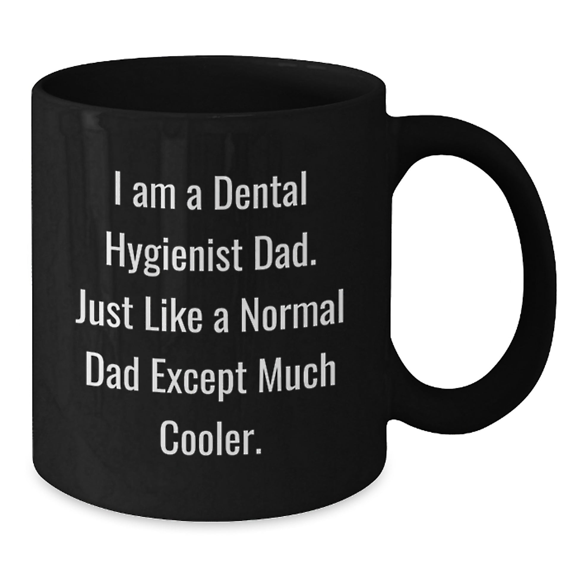 Funny Dental Hygienist Gifts from Dad, Unique Black Coffee Mug for Dental Hygienist, Christmas Unique Gifts for Men, Friends, Coworkers, Gifts for Dental Hygienist, Men, Family - Additional