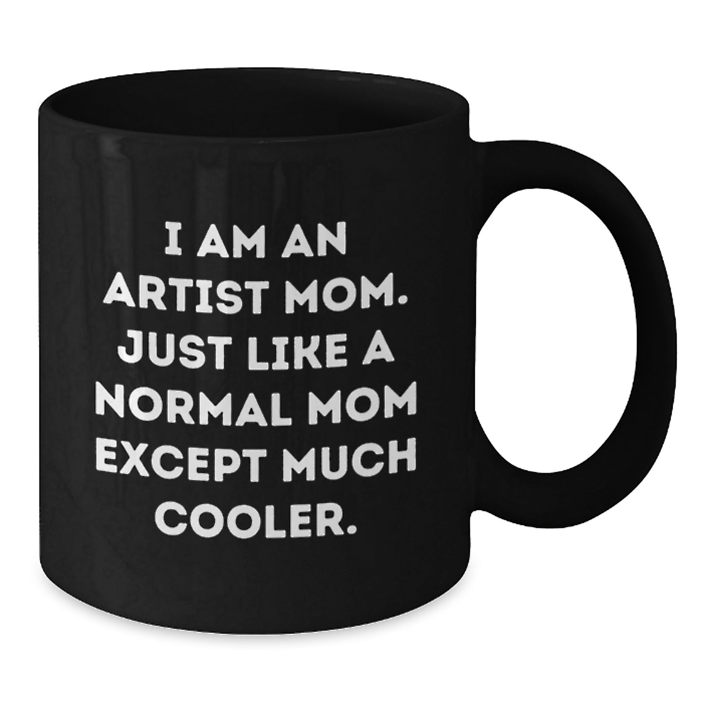 Funny Artist Gifts for Friends from Artist Mom Black Coffee Mugs, Unique Christmas Unique Gifts, I Am An Artist Mom Mugs, Artist Black Coffee Mug - Additional