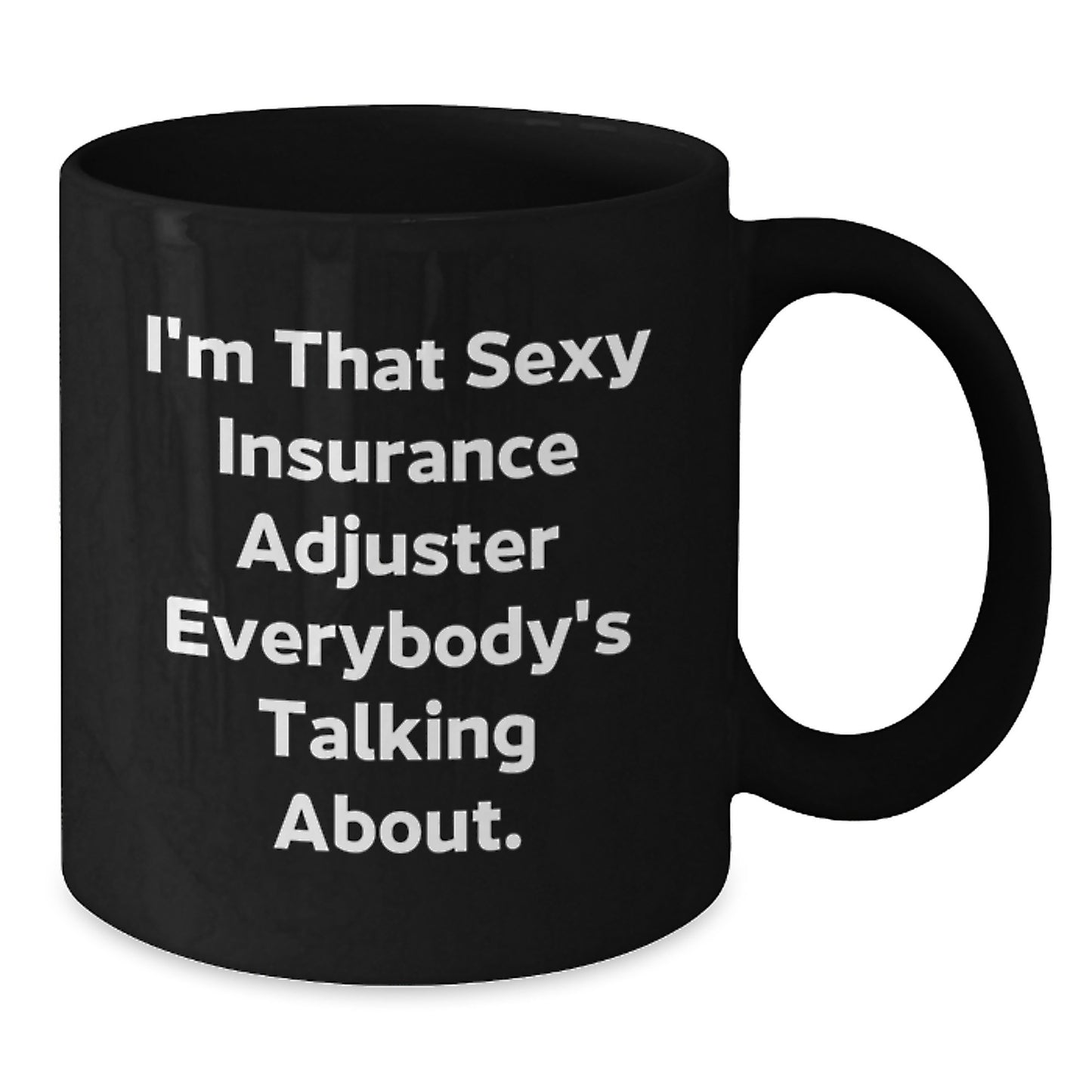 Funny Insurance Adjuster Gifts for Men, Women, Coworkers - 'I'm That Sexy Insurance Adjuster Everybody's Talking About' Black Coffee Mug, Christmas Unique Gifts from Friends and Family - Additional