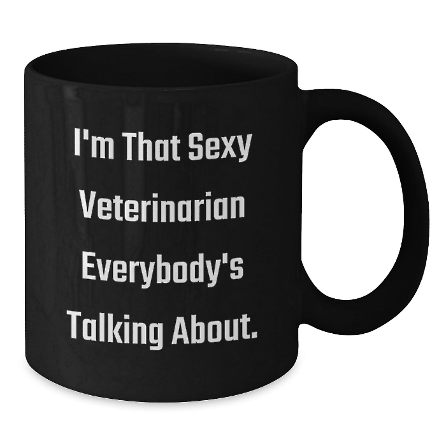 Funny Veterinarian Gifts for Men, Women, or Friends - Black Coffee Mug 'I'm That Sexy Veterinarian Everybody's Talking About', Christmas Unique Presents - Additional