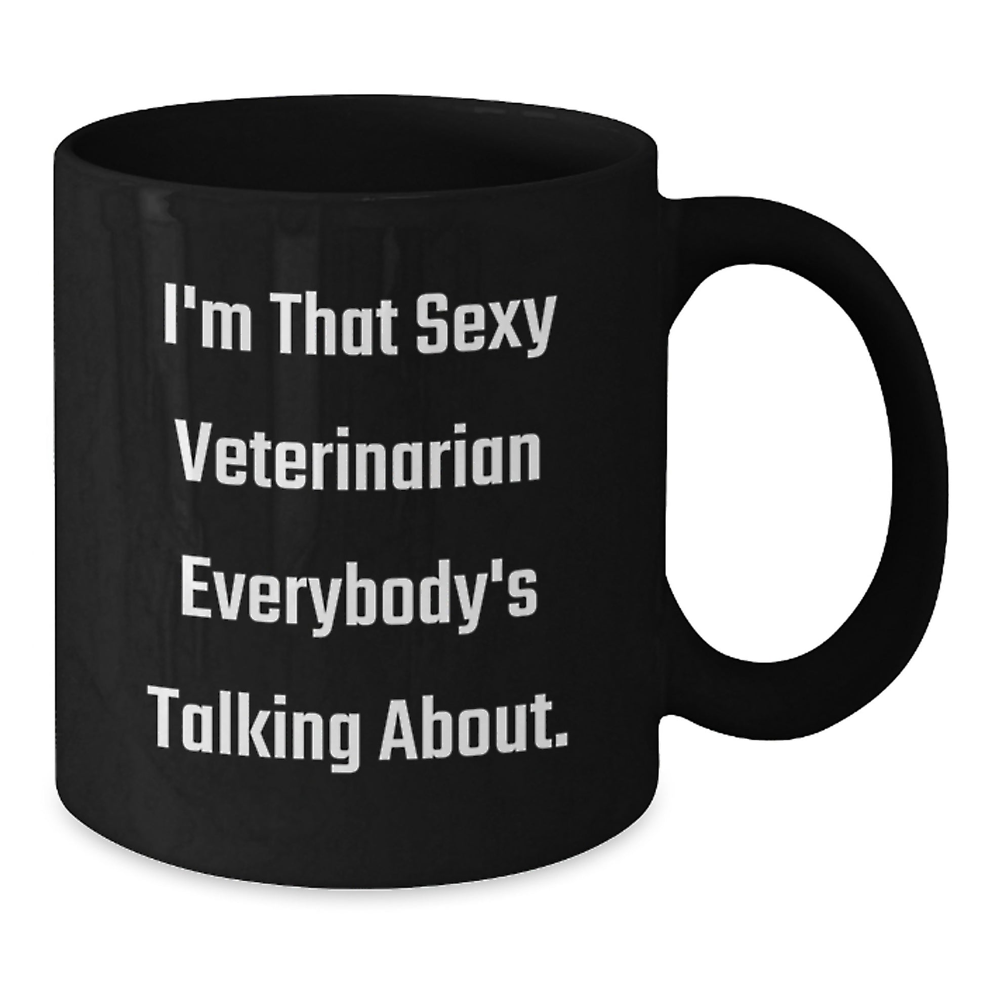 Funny Veterinarian Gifts for Men, Women, or Friends - Black Coffee Mug 'I'm That Sexy Veterinarian Everybody's Talking About', Christmas Unique Presents - Additional