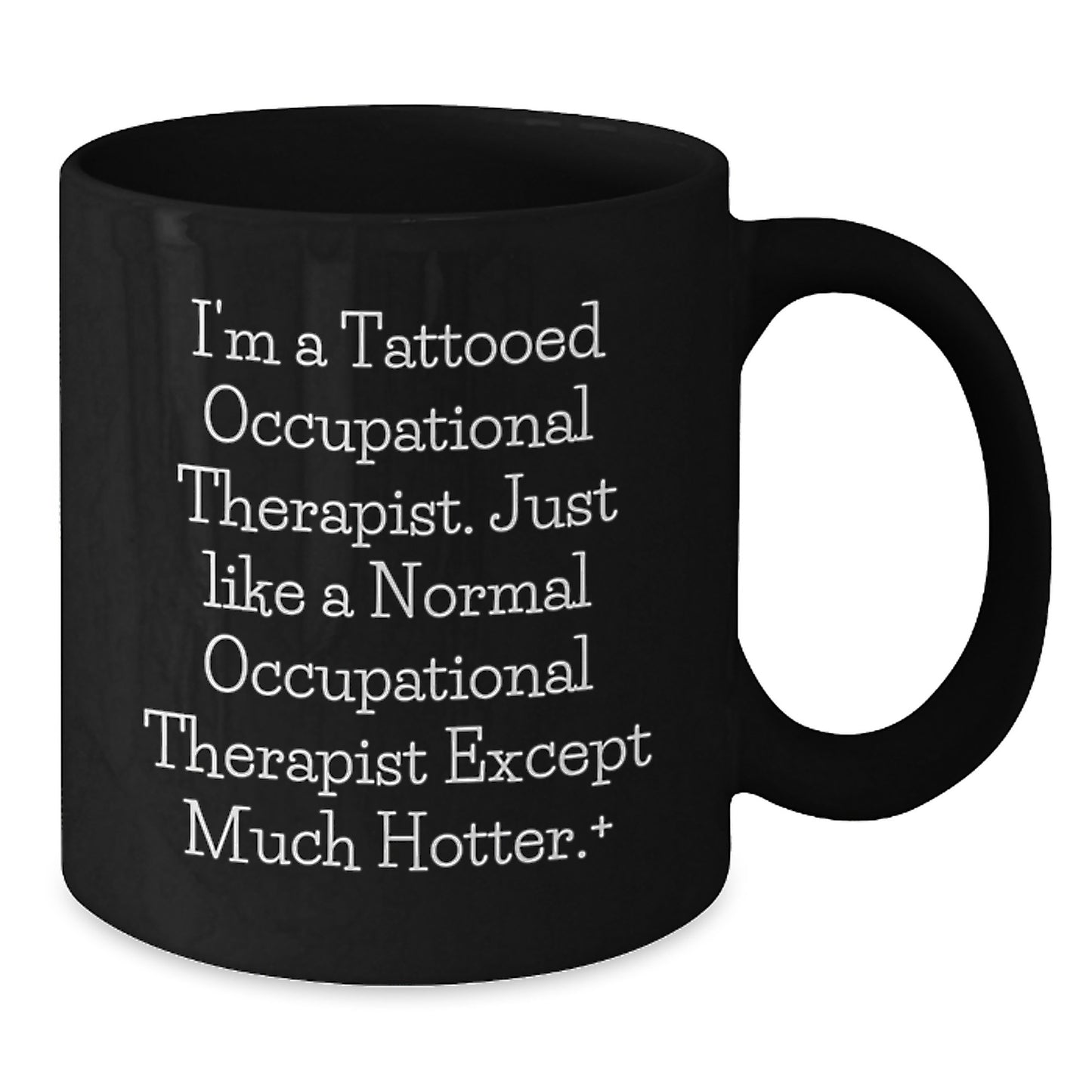 Funny Occupational Therapist Gifts for Men and Women, Black Coffee Mug, Unique Christmas Unique Gifts from Friends and Family - Additional
