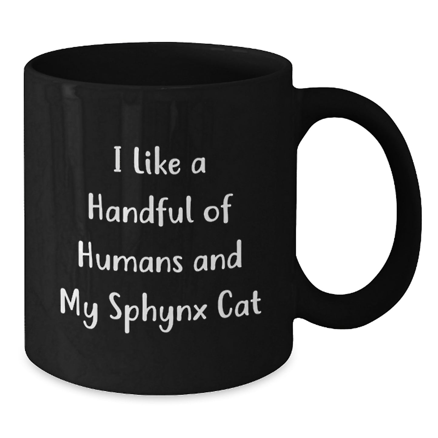 Sphynx Cat Lovers Gifts from Friends and Family, Unique Graduation Mug for Men and Women, I Like A Handful Of Humans And My Sphynx Cat, Black Coffee Mug, 11oz or 15oz - Additional