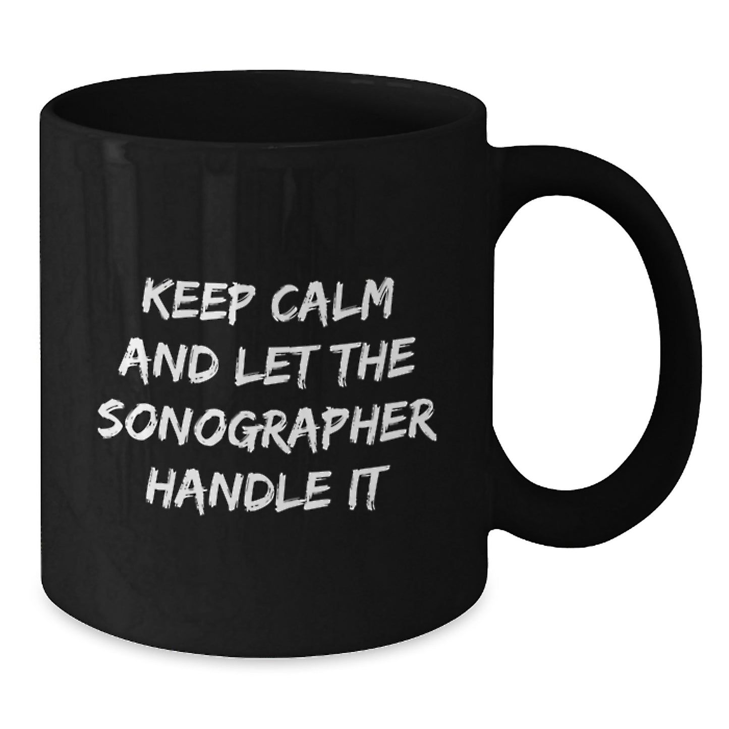 Gifts from Friends for Sonographers, Keep Calm And Let The Sonographer Handle It Funny Christmas Unique Black Coffee Mug - Additional