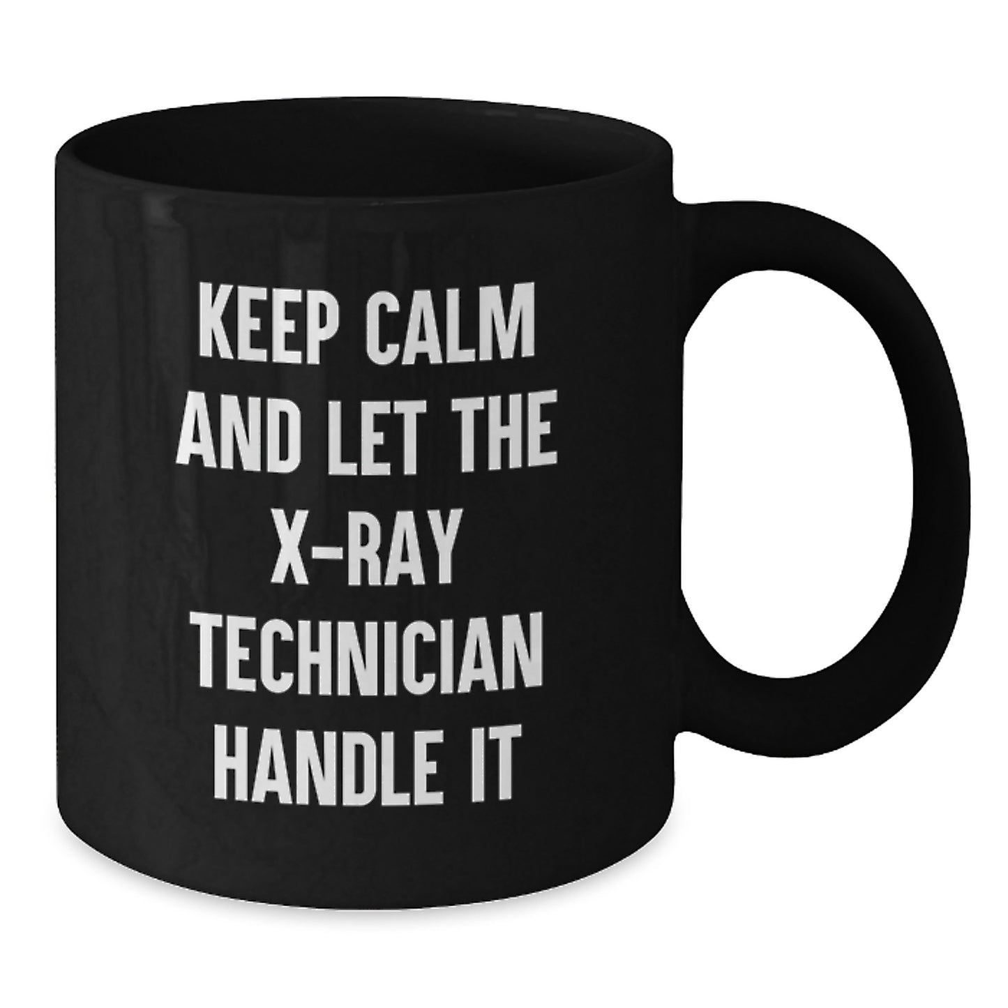 X-Ray Technician Gifts from Friends - Keep Calm Black Coffee Mug, Funny Motivational Graduation Unique Gifts - Additional