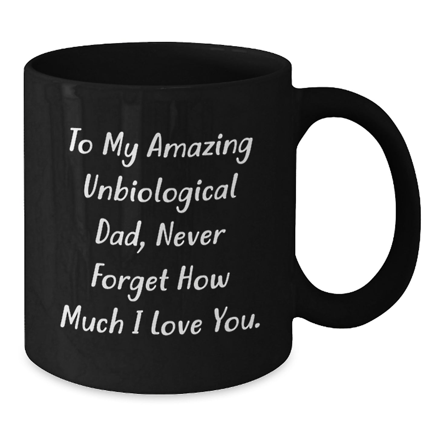 Funny Unbiological Dad Gifts for Him, Black Coffee Mug with To My Amazing Unbiological Dad, Unique Christmas Unique Gifts from Men, Women, Friends, Family - Additional