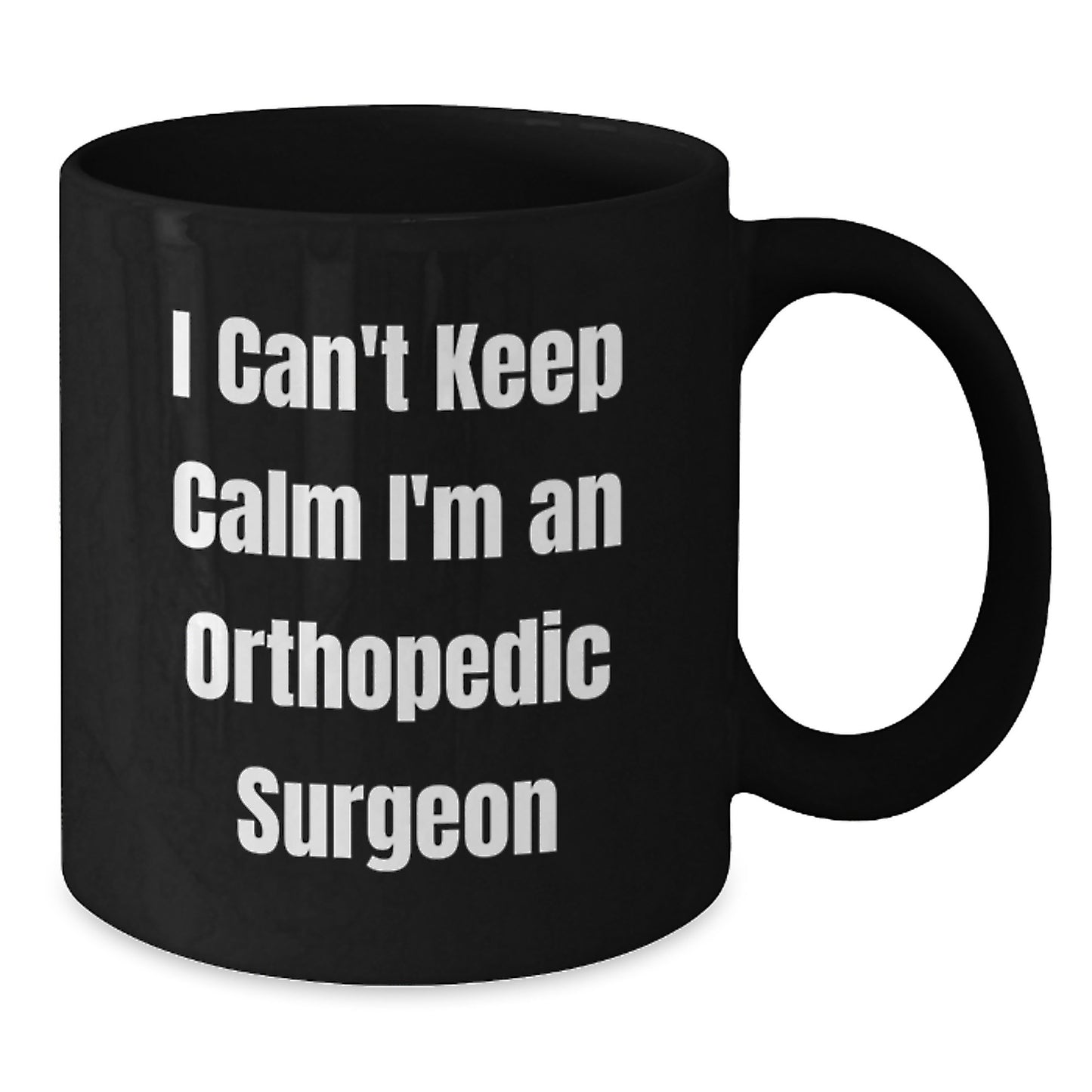 Funny Orthopedic Surgeon Gifts, Unique Black Coffee Mug for Men, Women, Coworkers, Family - 'I Can't Keep Calm I'm An Orthopedic Surgeon' Christmas Unique Gifts from Friends - Additional