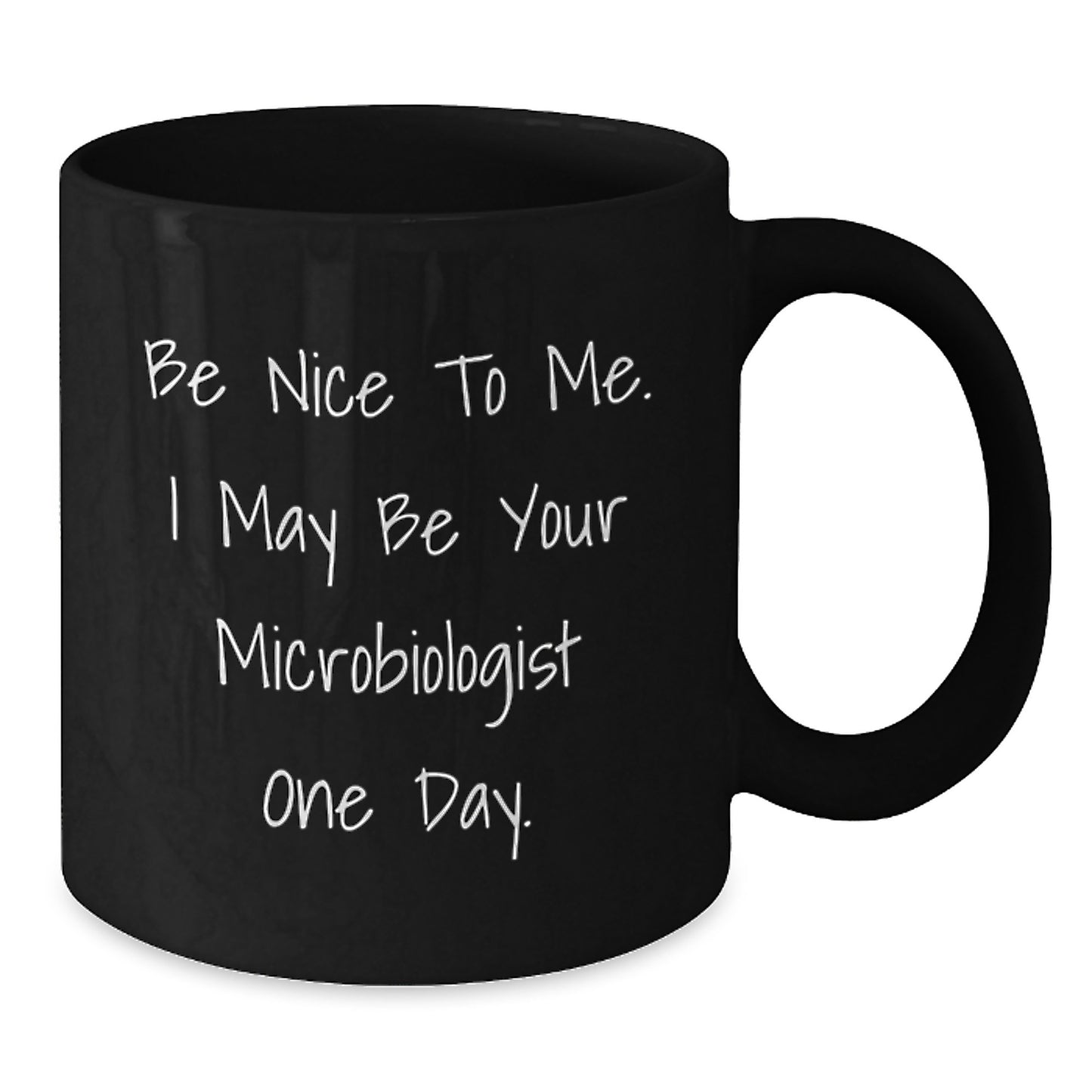 Fun Gifts for Microbiologist Friends from Family - Black Coffee Mug with Cute Quote - Unique Christmas Unique Gift Ideas for Men - Additional