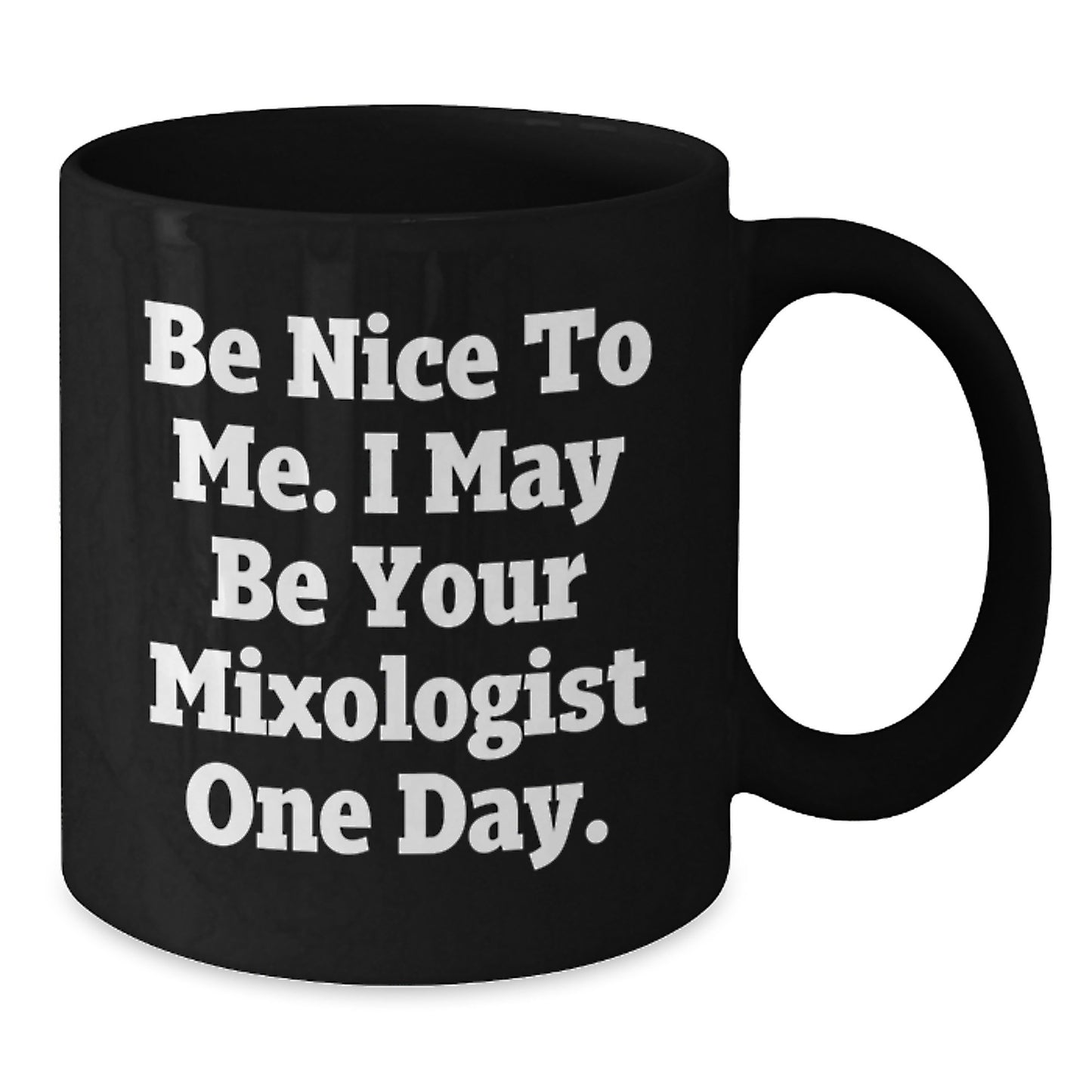 Funny Mixologist Quotes Gifts from Men to Friends - Black Coffee Mug, Unique Christmas Memorable Presents for Him, Her, Coworker, Family, Barista, Bartender, Coffee Lover, Mixologist Gifts - Additional