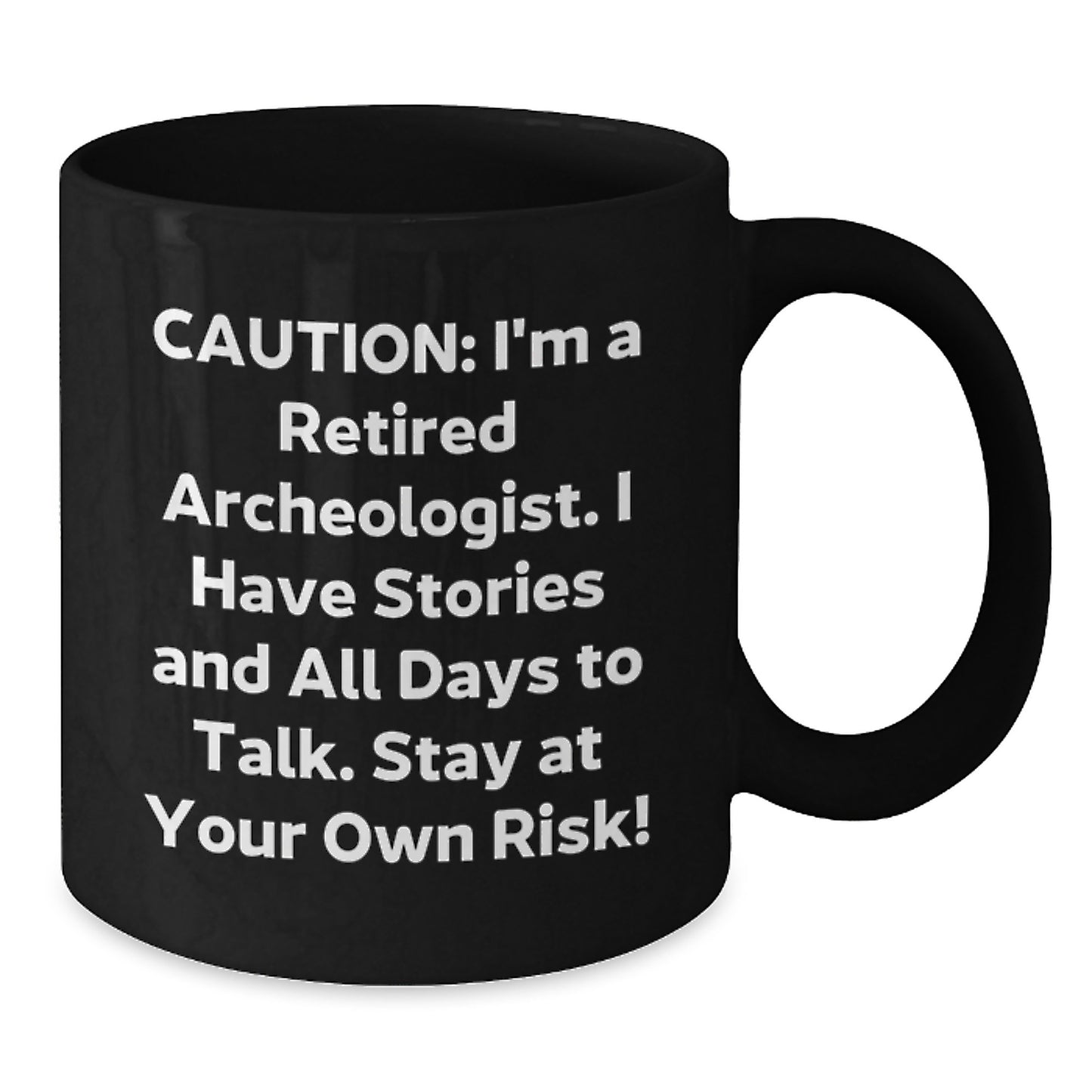 Archeologist Gifts for Him or Her, Funny Quote, Black Coffee Mug, Birthday Unique Presents from Friends or Family - Additional